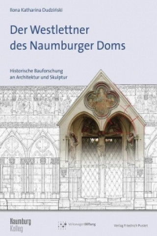 Kniha Der Westlettner des Naumburger Doms Ilona Katharina Dudzinski