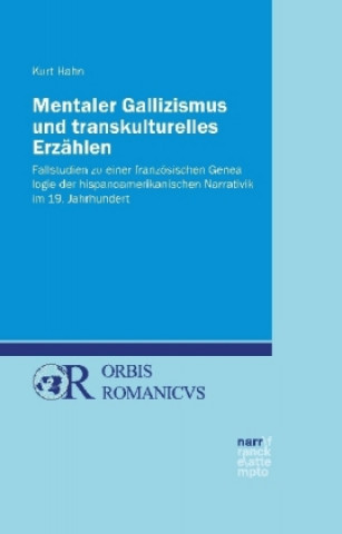 Książka Mentaler Gallizismus und transkulturelles Erzählen Kurt Hahn