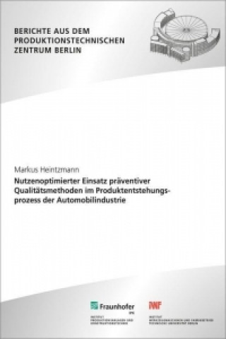 Kniha Nutzenoptimierter Einsatz präventiver Qualitätsmethoden im Produktentstehungsprozess der Automobilindustrie. Markus Heintzmann