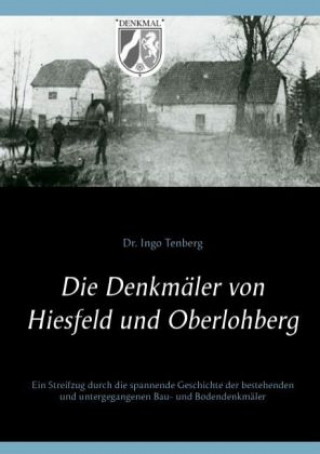 Kniha Die Denkmäler von Hiesfeld und Oberlohberg Ingo Tenberg