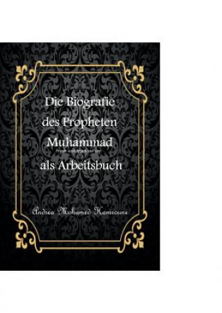 Книга Die Biografie Des Letzten Propheten Muhammad ALS Arbeitsbuch Andrea Mohamed Hamroune