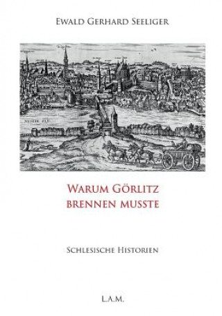 Książka Warum Goerlitz brennen musste Ewald Gerhard Seeliger