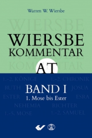 Carte Wiersbe Kommentar Altes Testament. Bd.1 Warren W. Wiersbe