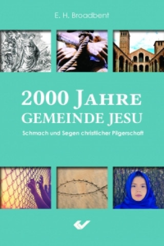 Książka 2000 Jahre Gemeinde Jesu E. H. Broadbent