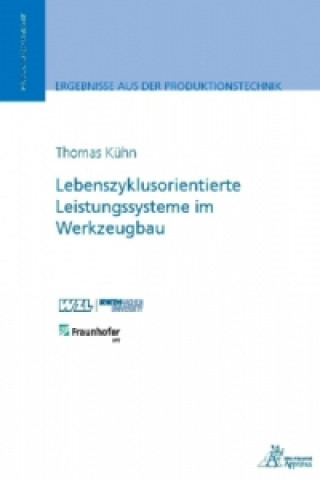 Carte Lebenszyklusorientierte Leistungssysteme im Werkzeugbau Thomas Alexander Kühn