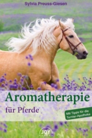 Kniha Aromatherapie für Pferde Sylvia Preuss-Giesen