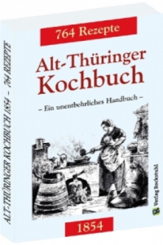 Книга Alt-Thüringer Kochbuch 1854 Harald Rockstuhl