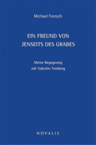 Kniha Ein Freund von jenseits des Grabes Michael Frensch