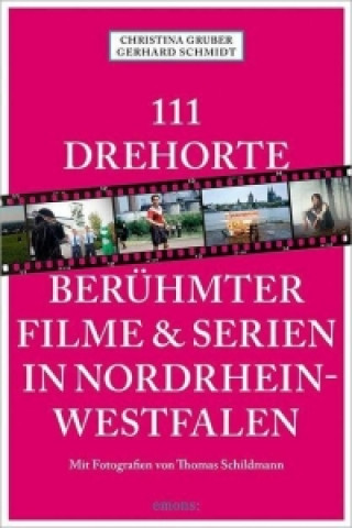 Carte 111 Drehorte berühmter Filme & Serien in Nordrhein-Westfalen Christina Gruber
