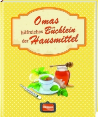 Kniha Omas hilfreiches Büchlein der Hausmittel 