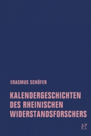 Książka Kalendergeschichten des rheinischen Widerstandsforschers Erasmus Schöfer