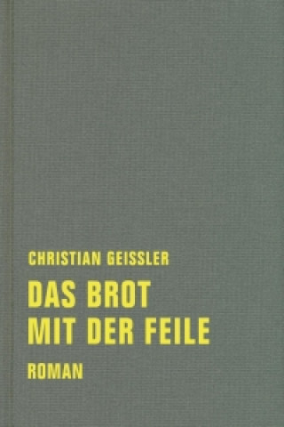 Knjiga Das Brot mit der Feile Christian Geissler