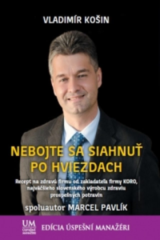 Book Nebojte sa siahnuť po hviezdach Vladimír Košin