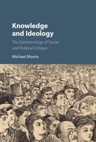 Kniha Knowledge and Ideology Michael Morris
