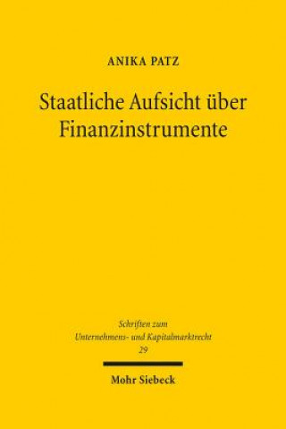 Kniha Staatliche Aufsicht uber Finanzinstrumente Anika Patz
