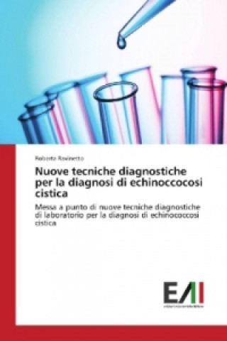 Kniha Nuove tecniche diagnostiche per la diagnosi di echinoccocosi cistica Roberta Ravinetto