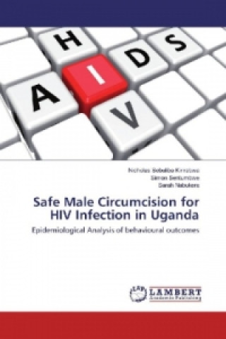 Könyv Safe Male Circumcision for HIV Infection in Uganda Nicholas Sebuliba Kirirabwa