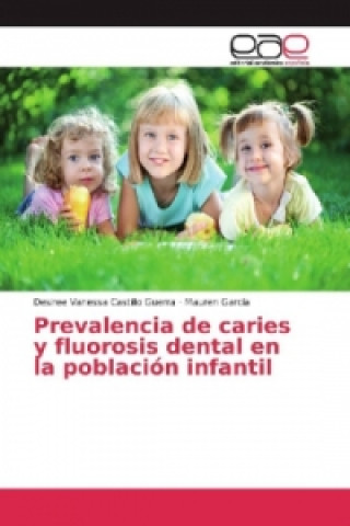 Carte Prevalencia de caries y fluorosis dental en la población infantil Desiree Vanessa Castillo Guerra
