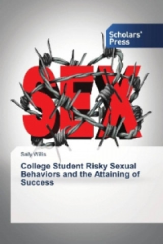 Book College Student Risky Sexual Behaviors and the Attaining of Success Sally Willis