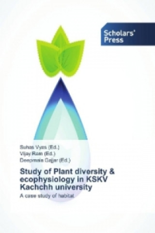 Kniha Study of Plant diversity & ecophysiology in KSKV Kachchh university Suhas Vyas