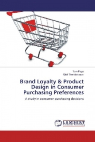 Kniha Brand Loyalty & Product Design in Consumer Purchasing Preferences Tom Page