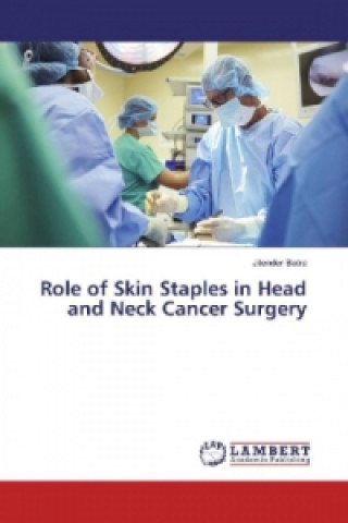 Книга Role of Skin Staples in Head and Neck Cancer Surgery Jitender Batra