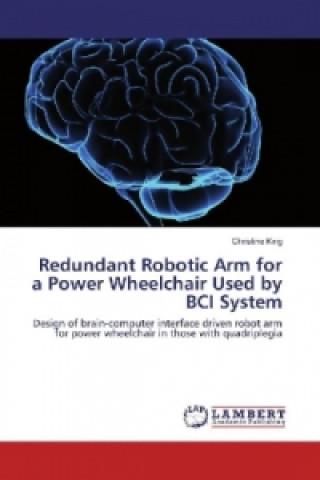 Libro Redundant Robotic Arm for a Power Wheelchair Used by BCI System Christine King