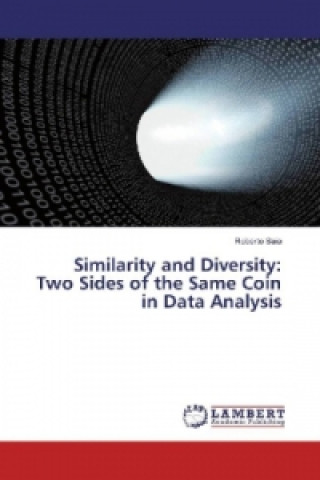 Kniha Similarity and Diversity: Two Sides of the Same Coin in Data Analysis Roberto Saia