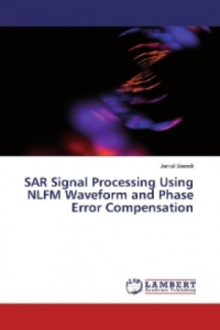 Carte SAR Signal Processing Using NLFM Waveform and Phase Error Compensation Jamal Saeedi