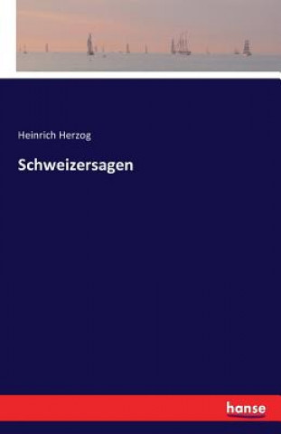 Buch Schweizersagen Heinrich Herzog