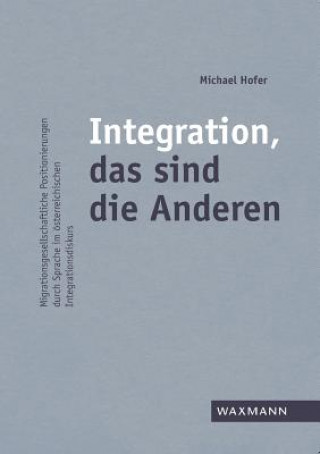 Könyv Integration, das sind die Anderen Michael Hofer