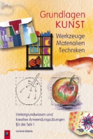 Kniha Grundlagen Kunst - Werkzeuge, Materialien, Techniken Gerlinde Blahak