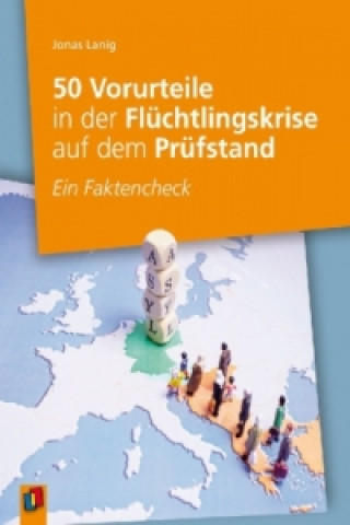 Könyv 50 Vorurteile in der Flüchtlingskrise auf dem Prüfstand Jonas Lanig