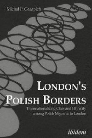 Knjiga London's Polish Borders Michal Garapich