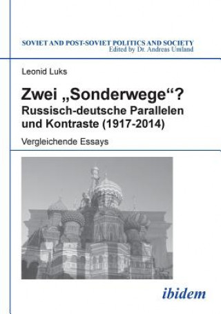 Kniha Zwei Sonderwege? Russisch-deutsche Parallelen und Kontraste (1917-2014). Vergleichende Essays Leonid Luks