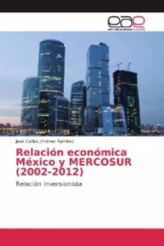Carte Relación económica México y MERCOSUR (2002-2012) José Carlos Jiménez Ramírez