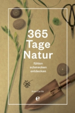 Könyv 365 Tage Natur: fühlen, schmecken, entdecken Anna Carlile