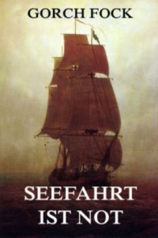 Livre Seefahrt ist Not Gorch Fock