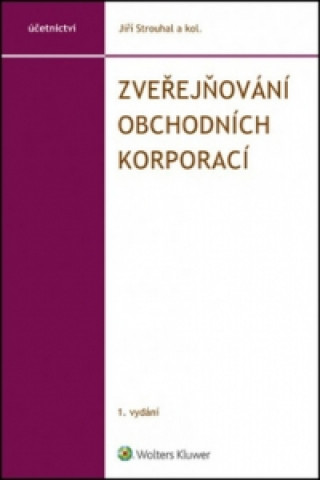 Kniha Zveřejňování obchodních korporací Jiří Strouhal