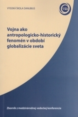 Kniha Vojna ako antropologicko-historický fenomén v období globalizácie sveta collegium