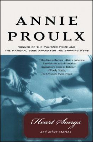 Knjiga Heart Songs and Other Stories Annie Proulx