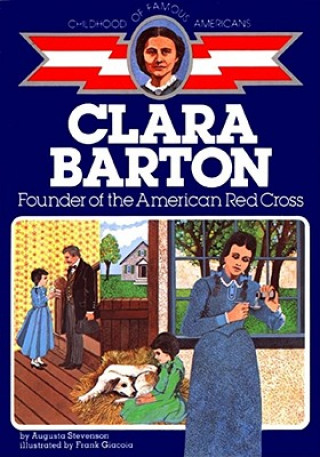 Kniha Clara Barton, Founder of the American Red Cross Augusta Stevenson