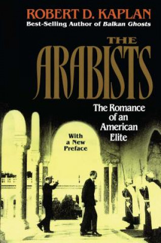 Könyv The Arabists Robert D. Kaplan