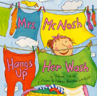 Könyv Mrs. McNosh Hangs Up Her Wash Sarah Weeks