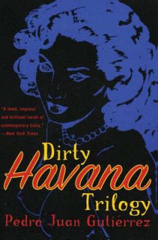 Kniha Dirty Havana Trilogy Pedro Juan Gutierrez