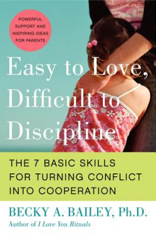 Carte Easy to Love, Difficult to Discipline Rebecca Anne Bailey