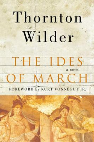 Kniha The Ides of March Thornton Wilder