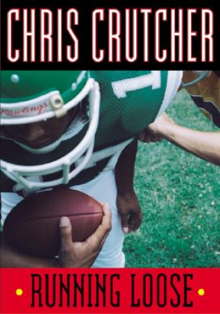 Kniha Running Loose Chris Crutcher