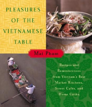 Kniha Pleasures of the Vietnamese Table Pham Mai