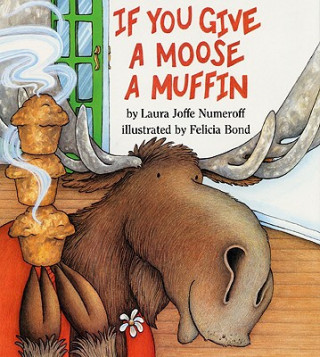 Carte If You Give a Moose a Muffin Laura Joffe Numeroff